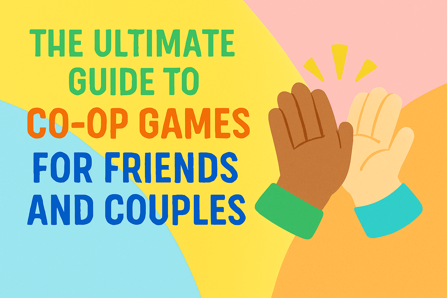 The Ultimate Guide to Co-Op Games for Friends and Couples