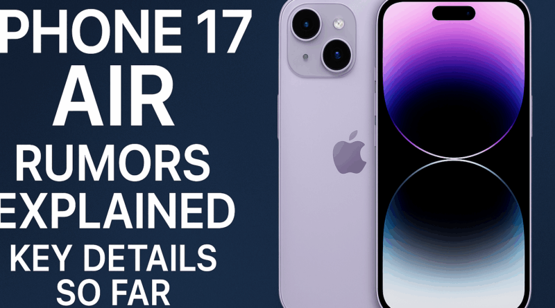 iPhone 17 Air Rumors: Everything We Know So Far